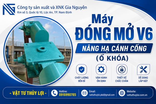 Máy Đóng Mở V6 Nâng Hạ Cánh Cống (Ổ Khóa) – Giải Pháp Vận Hành Hiệu Quả Cho Công Trình Thủy Lợi