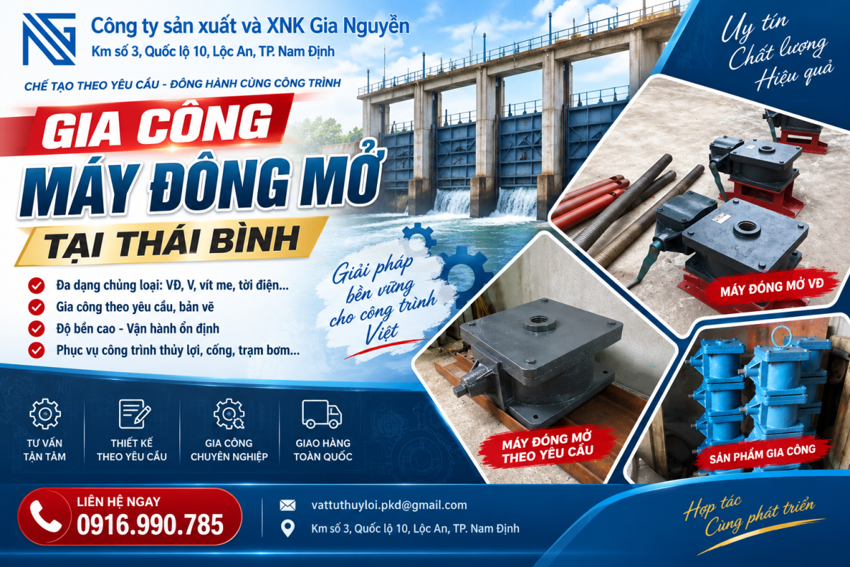 Gia Công Máy Đóng Mở Tại Thái Bình – Thiết Kế, Chế Tạo Theo Yêu Cầu, Bền Bỉ & Chính Xác