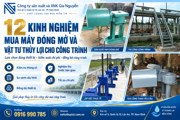 12 Kinh Nghiệm Mua Máy Đóng Mở Và Vật Tư Thủy Lợi Cho Công Trình
