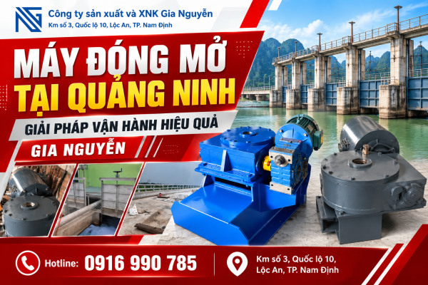 Máy Đóng Mở Tại Quảng Ninh – Giải Pháp Vận Hành Hiệu Quả | Gia Nguyễn